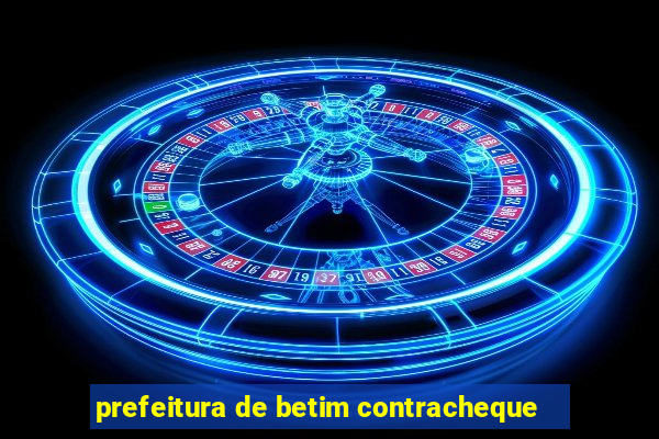 prefeitura de betim contracheque